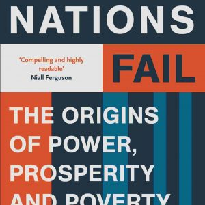 Why Nations Fail: The Origins of Power, Prosperity and Poverty - Image 1