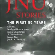 JNU STORIES: THE FIRST 50 YEARS by Neeladri Bhattacharya - Image 1