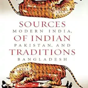 Sources of Indian Tradition: Modern India, Pakistan, and Bangladesh by Rachel Fell McDermott