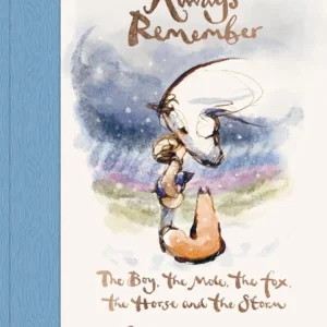 Always Remember The Boy, the Mole, the Fox, and the Horse by Charlie Mackesy
