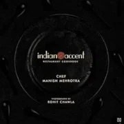 Indian Accent Restaurant Cookbook by Manish Mehrotra - Image 1