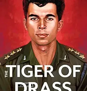 The Tiger of Drass by Meena Nayyar & Himmat Singh Shekhawat