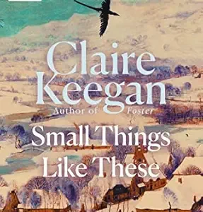 Small Things Like These by Claire Keegan