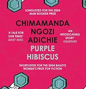 Purple Hibiscus by Chimamanda Ngozi Adichie