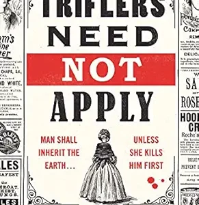 Triflers Need Not Apply by Camilla Bruce