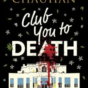 Club You To Death by Anuja Chauhan
