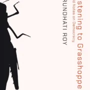 Listening to Grasshoppers by Arundhati Roy - Image 1
