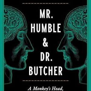 Mr. Humble and Dr. Butcher by Brandy Schillace