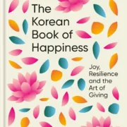 The Korean Book of Happiness by Barbara J. Zitwer - Image 1