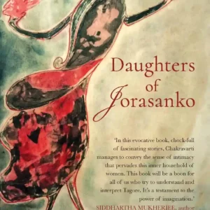 Daughters of Jorasanko by Aruna Chakravarti