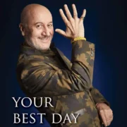 Your Best Day Is Today!  by Anupam Kher - Image 1