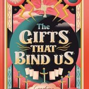 The Gifts That Bind Us by Caroline O’Donoghue - Image 1