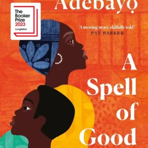 A Spell of Good Things Paperback by Ayobami Adebayo