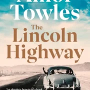 The Lincoln Highway: A New York Times Number One Bestseller by AMOR TOWLES - Image 1