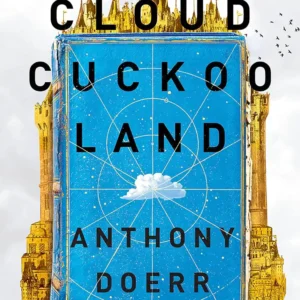 Cloud Cuckoo Land by Anthony Doerr