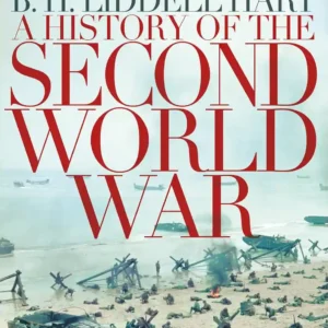 The History of the Second World War Paperback – 31 July 2014 by B.H. Liddell Hart
