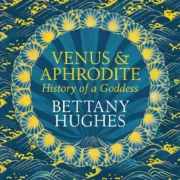 Venus and Aphrodite: History of a Goddess by Bettany Hughes - Image 1