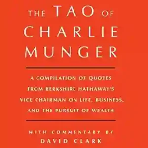 TAO OF CHARLIE MUNGER  by David Clark