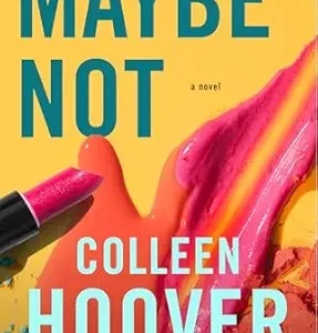 Maybe Not by Colleen Hoover