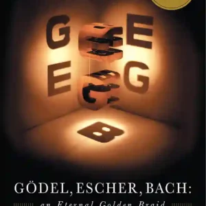 GODEL, ESCHER, BACH by Douglas R. Hofstadter