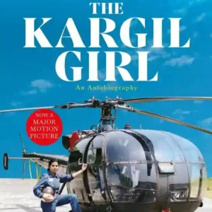 Kargil Girl by Flt Lt Gunjan Saxena (retd) with Kiran Nirvan (Author)