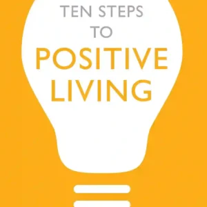 TEN STEPS TO POSITIVE LIVING by Windy Dryden