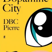 Meanwhile in Dopamine City by DBC Pierre - Image 1