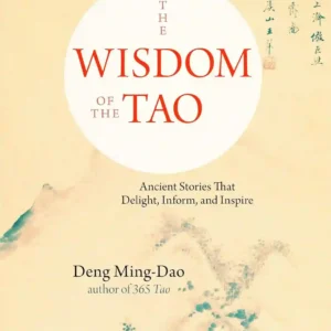 The Wisdom of the Tao by Deng Ming-Dao