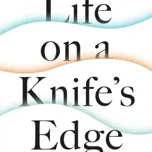 Life on a Knife’s Edge by Dr Rahul Jandial