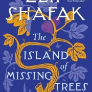 The Island of Missing Trees by Elif Shafak - Image 1
