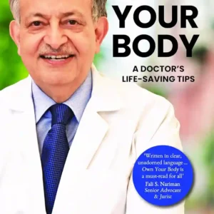 Own Your Body Dr. Shiv K Sarin