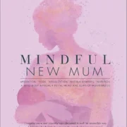 Mindful New Mum by Dr Caroline Boyd - Image 1