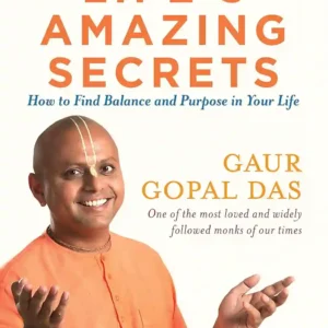 Life's Amazing Secret by Gaur Gopal Das