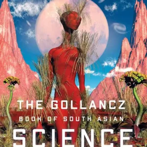 THE GOLLANCZ BOOK OF SOUTH ASIAN SCIENCE FICTION by Ed. Tarun Saint