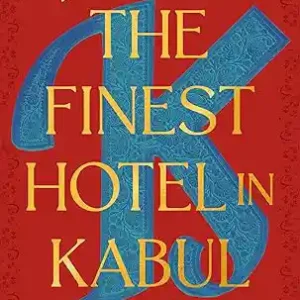 The Finest Hotel in Kabul by Lyse Doucet WINNER OF WOMEN’S PRIZE FOR NON-FICTION 2026