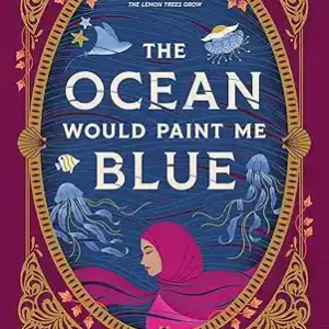 The Ocean Would Paint Me Blue by Zoulfa Katouh